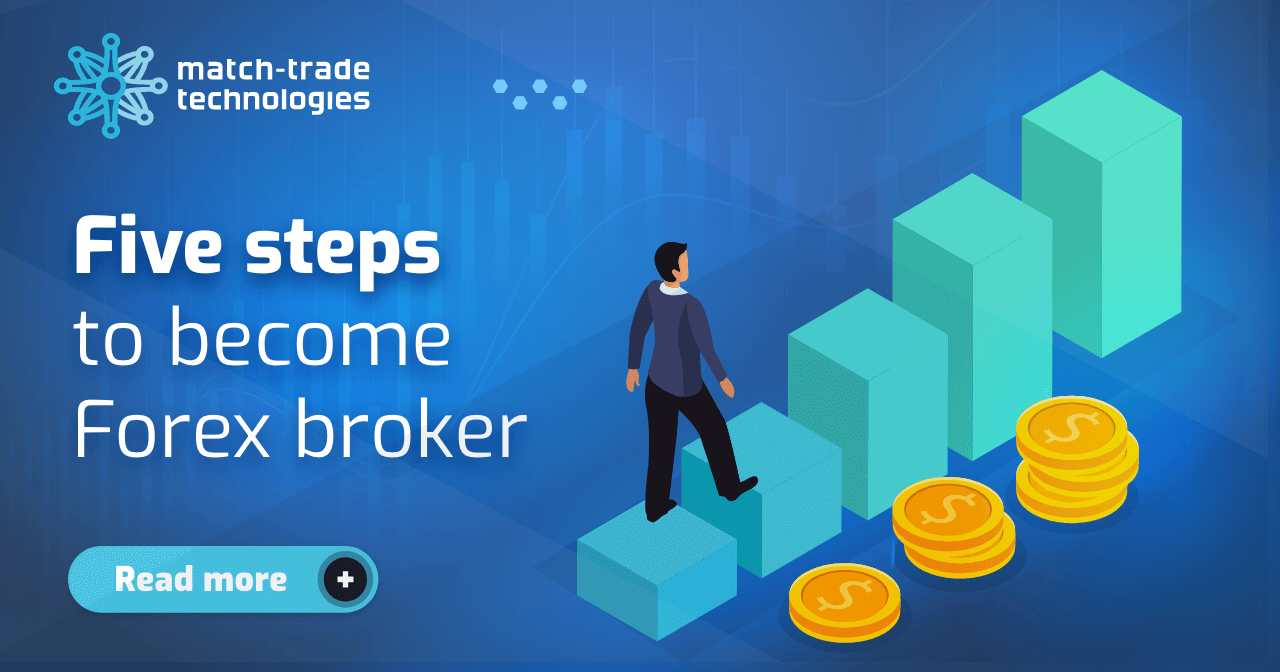 Five steps to become Forex broker