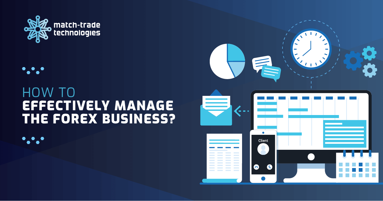 How to effectively manage the forex business?
