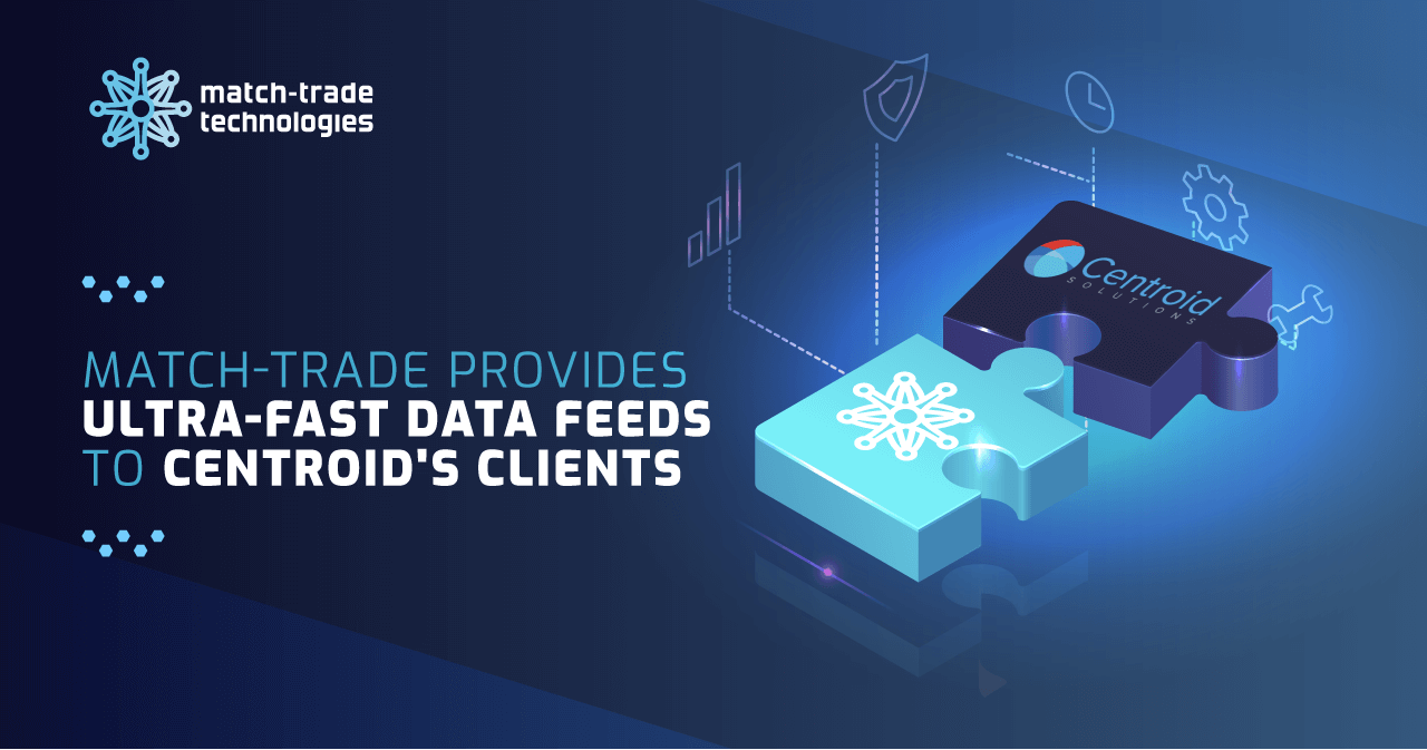Centroid Solutions expands offer with ultra-fast Data Feeds from Match-Trade Technologies