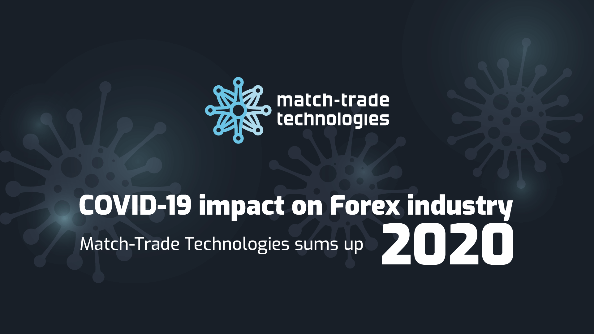 COVID-19 impact on Forex industry. Match-Trade Technologies sums up 2020