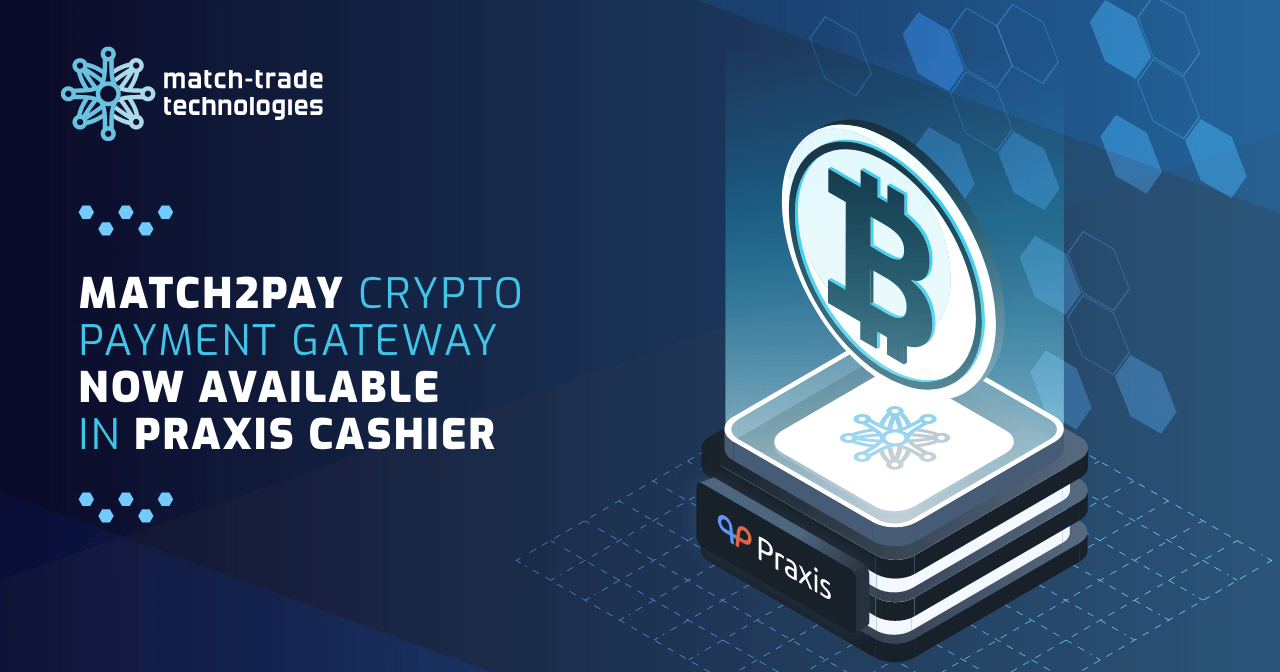 Match2Pay crypto payment gateway now available in Praxis Cashier