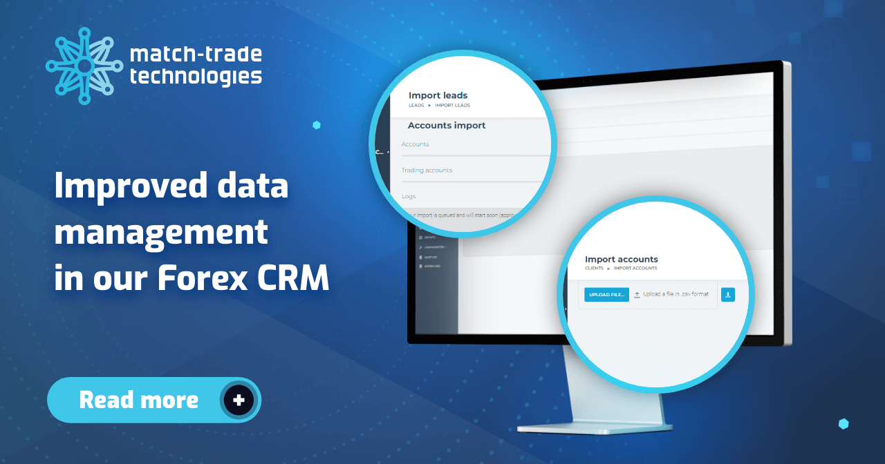 Match-Trade January release: Improved data management in our Forex CRM