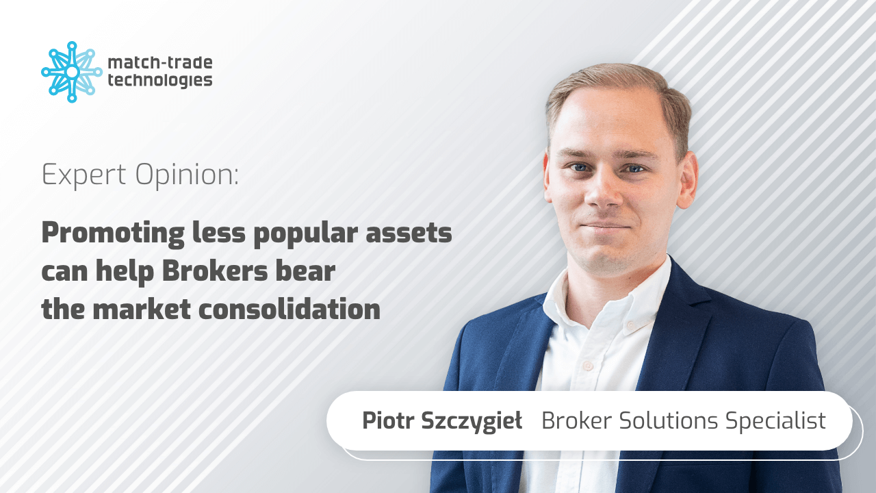 Promoting less popular assets can help Brokers bear the market consolidation