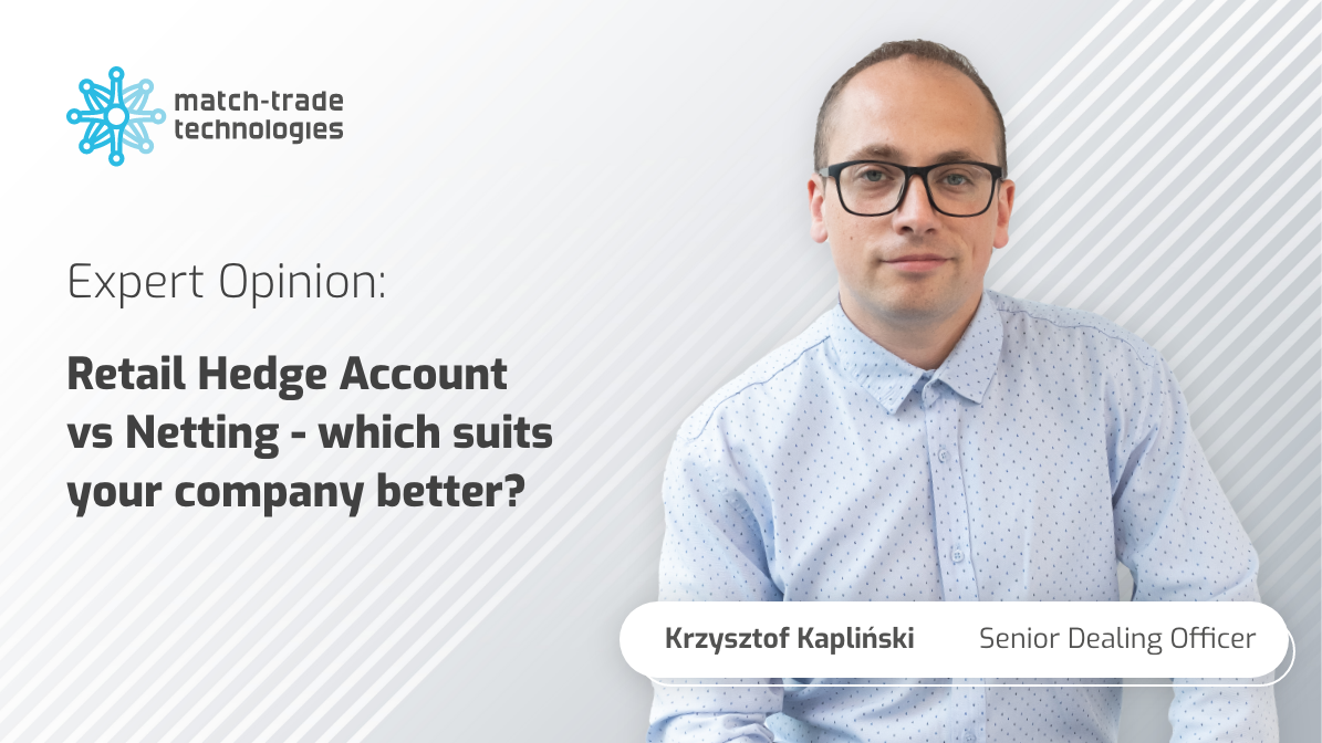 Expert Opinion: Retail Hedge Account vs Netting – which suits your company better?