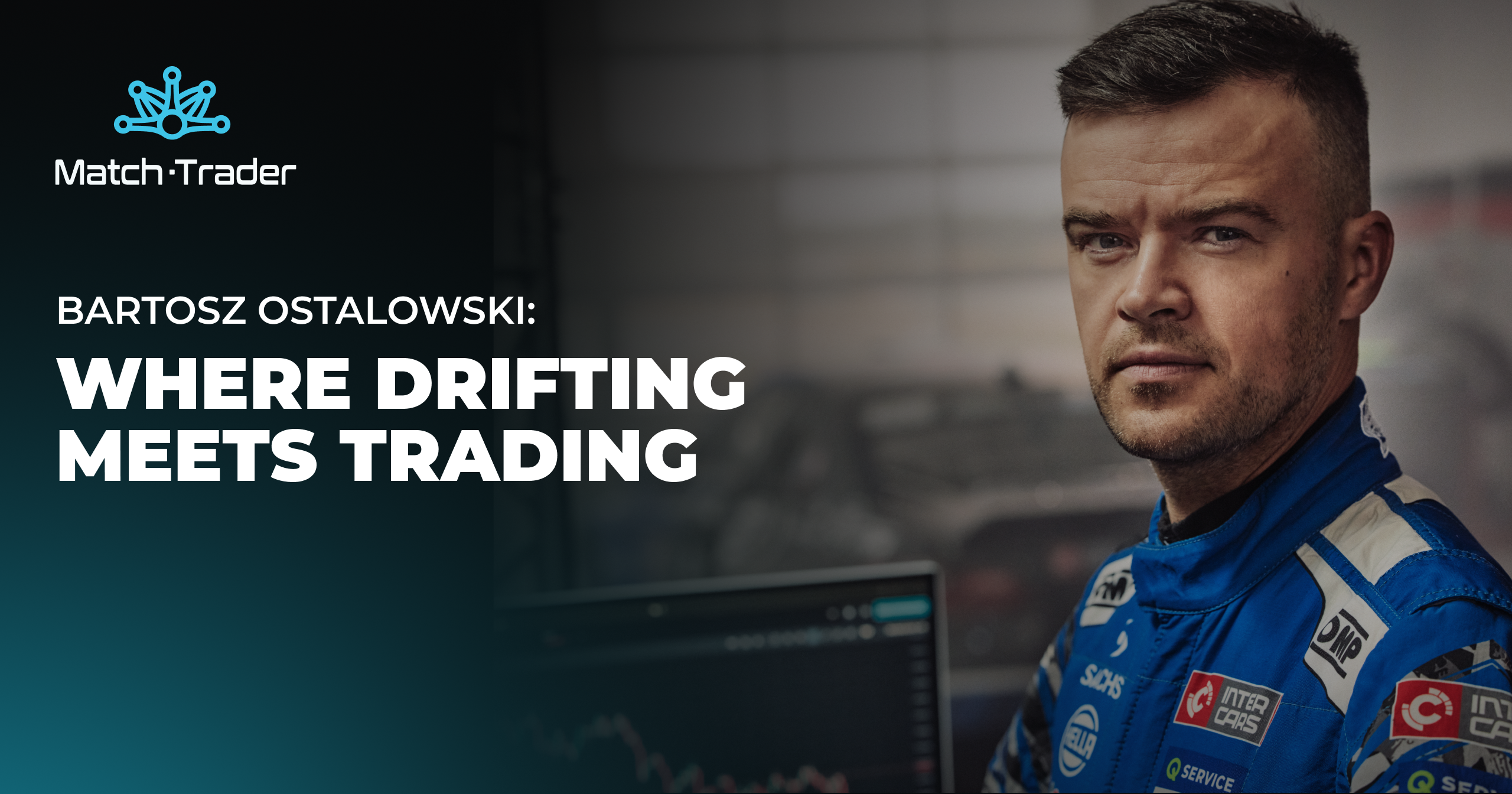 From Drift Champion to Trader: Bartosz Ostalowski’s Story with Match‑Trader